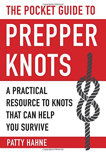 The Pocket Guide to Prepper Knots - PATTY HAHNE