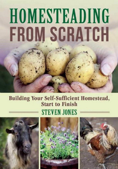 Homesteading From Scratch - STEVEN JONES