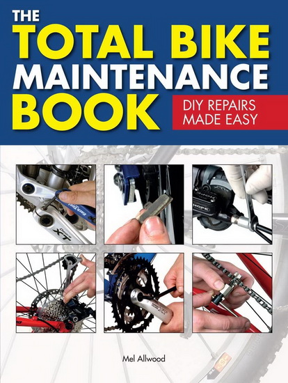 The Total Bike Maintenance Book - MEL ALLWOOD