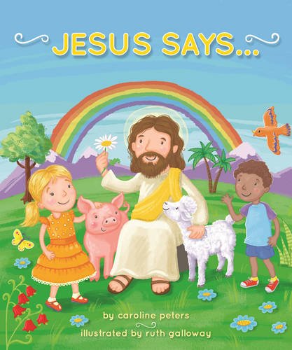 Jesus Says . . . - RUTH GALLOWAY - CAROLINE PETERS
