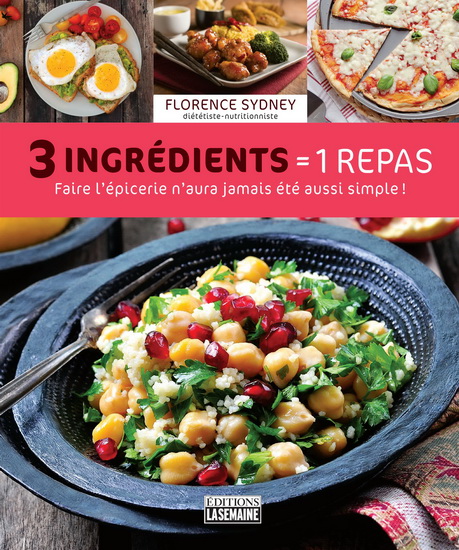 3 ingrédients, 1 repas - FLORENCE SYDNEY