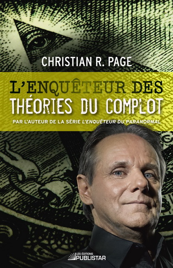 L&#39;Enquêteur des théories du complot - CHRISTIAN ROBERT PAGE