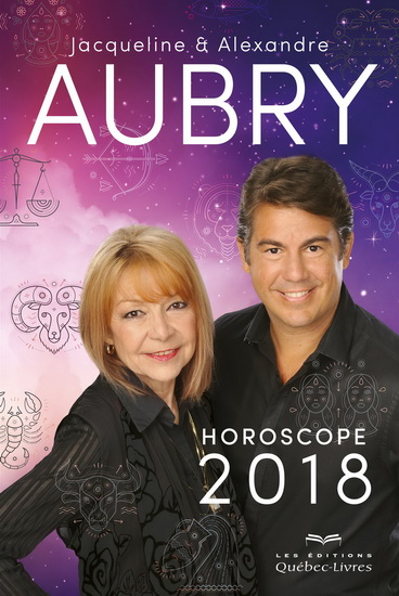 Horoscope 2018 - ALEXANDRE AUBRY - JACQUELINE AUBRY