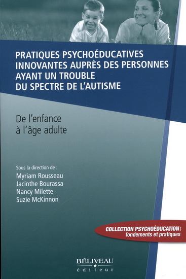 Pratiques psychoéducatives innovantes auprès des personnes ayant un trouble du spectre de l&#39;autisme : de l&#39;enfance à l&#39;âge adulte - COLLECTIF