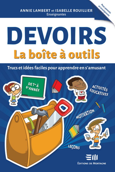 Devoirs : la boîte à outils : trucs et idées faciles pour apprendre en s'amusant - ANNIE LAMBERT - ISABELLE ROUILLIER