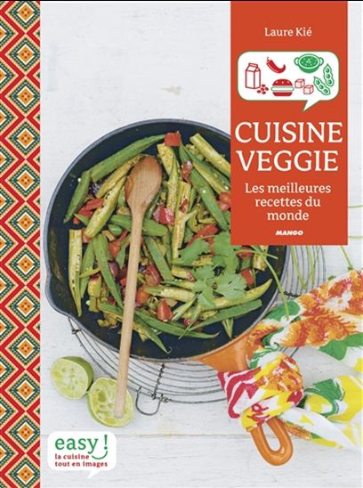 Veggie : tour du monde des meilleures recettes végétariennes - LAURE KIÉ