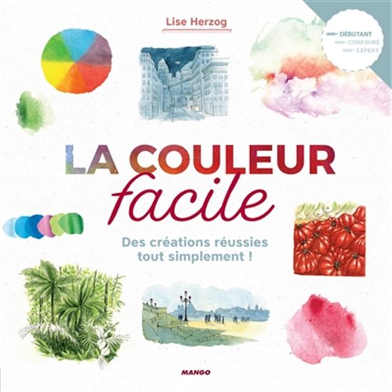 La Couleur facile - LISE HERZOG