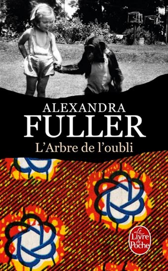 L'Arbre de l'oubli - ALEXANDRA FULLER