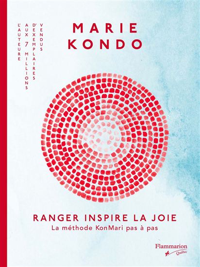 Ranger inspire la joie : la méthode KonMari pas à pas - MARIE KONDO