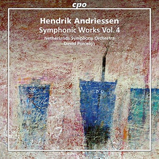 Andriessen: Symphonic Works Vol.4 - ANDRIESSEN H.