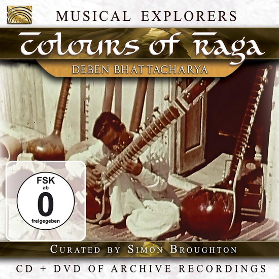 Musical Explorers: Colours of Raga (CD+DVD) - BHATTACHARYA DEBEN