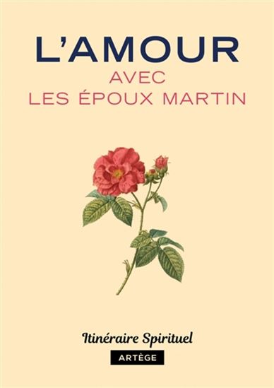 L&#39;Amour avec Louis et Zélie Martin - GUILLAUME D' ALANÇON