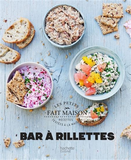 Bar à rillettes : recettes testées à la maison - MÉLANIE MARTIN