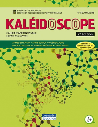 Kaléidoscope : ST-STE : science et technologie-science et technologie de l&#39;environnement : 2e cycle du secondaire, 2e année : cahier d&#39;apprentissage 2e éd. - COLLECTIF