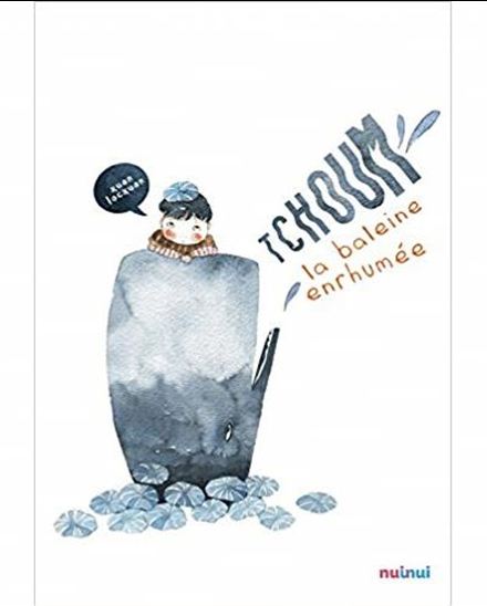 Tchoum... la baleine enrhumée - XUAN LOC XUAN