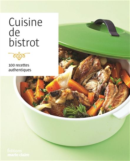 Cuisine de bistrot : 100 recettes authentiques - ISABELLE YAOUANC