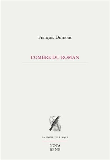 L&#39;Ombre du roman - FRANÇOIS DUMONT