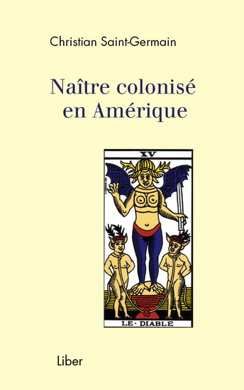Naître colonisé en Amérique - CHRISTIAN SAINT-GERMAIN