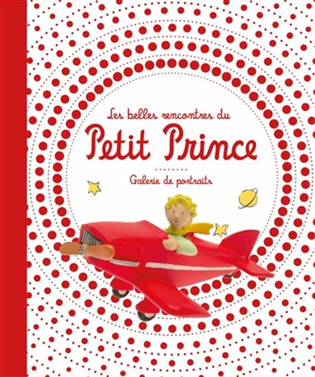 Les Belles rencontres du Petit Prince + figurine avion Cof. - ANTOINE DE SAINT-EXUPÉRY