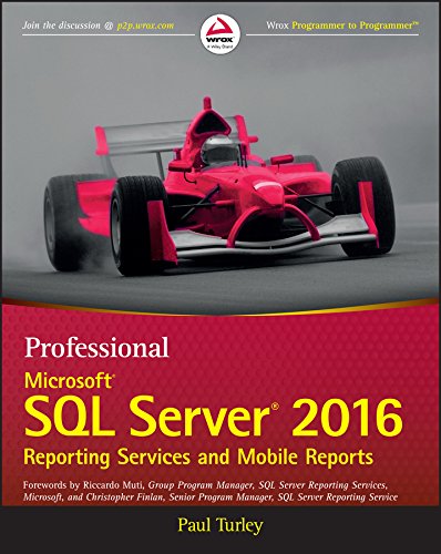 Professional Microsoft SQL Server 2016: Reporting services and mobile reports - PAUL TURLEY