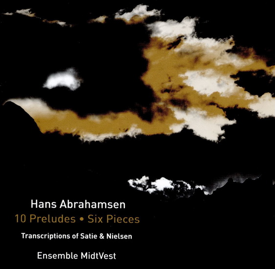 Abrahamsen: 10 Preludes - Six Pieces - ABRAHAMSEN - NIELSEN - SATIE