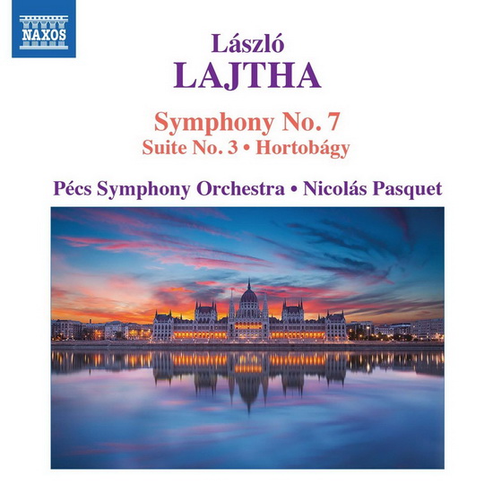 Lajtha: Symphony No.7 - Suite No.3 - LAJTHA