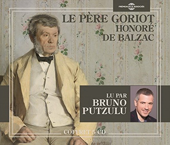 Balzac: Le Père Goriot (5CD) - BALZAC HONORE DE