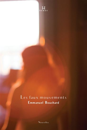Les Faux mouvements - EMMANUEL BOUCHARD