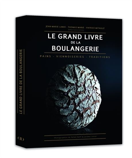 Le Grand livre de la boulangerie : pains, viennoiseries, traditions - MARIE THOMAS & AL