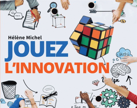 Jouez l&#39;innovation - HÉLÈNE MICHEL