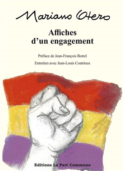 Affiches d&#39;un engagement - MARIANO OTERO