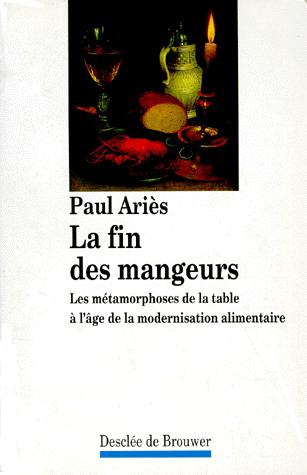 La Fin des mangeurs - PAUL ARIES