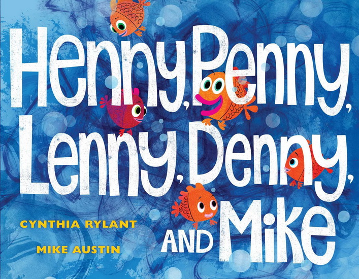 Henny, Penny, Lenny, Denny, and Mike - CYNTHIA RYLANT