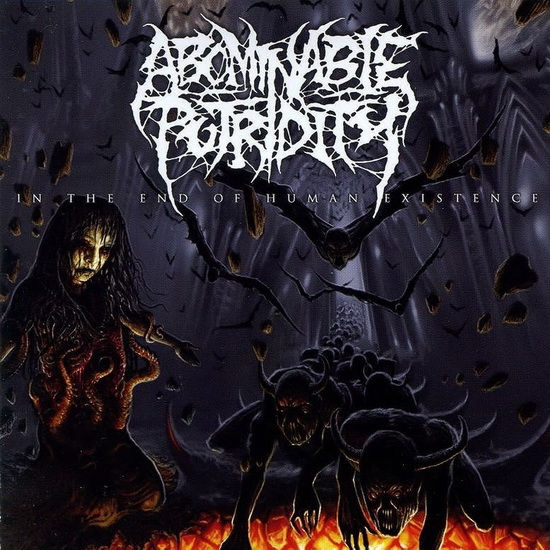 In the End of Human Existence - ABOMINABLE PUTRIDITY