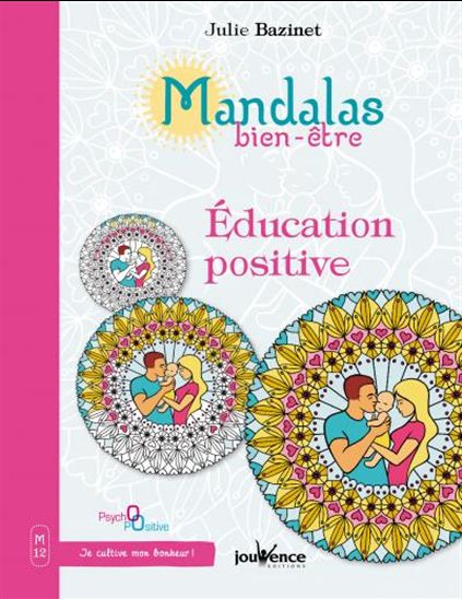 Mandalas bien-être T.12 Éducation positive - JULIE BAZINET