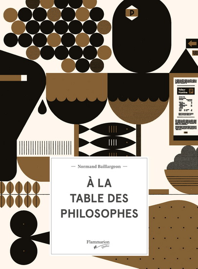 À la table des philosophes - NORMAND BAILLARGEON