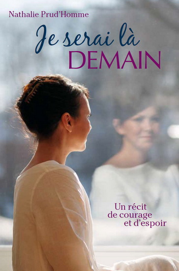 Je serai là demain - NATHALIE PRUD'HOMME