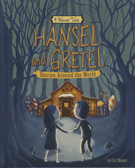 Hansel and Gretel : Stories Around the World : 4 Beloved Tales - COLLECTIF