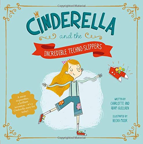 Cinderella and the Incredible Techno-Slippers - ISABEL THOMAS - BECKA MOOR