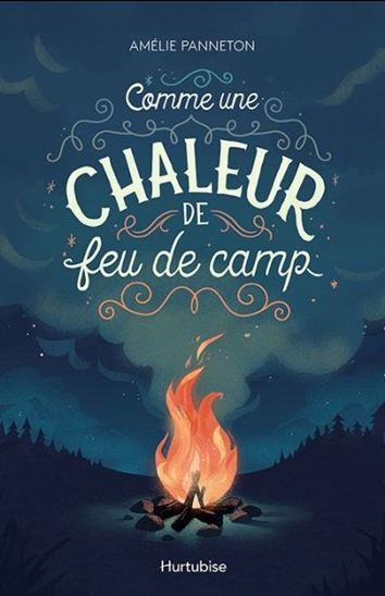 Comme une chaleur de feu de camp - AMÉLIE PANNETON