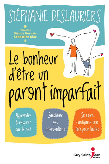 Le Bonheur d&#39;être un parent imparfait - STÉPHANIE DESLAURIERS
