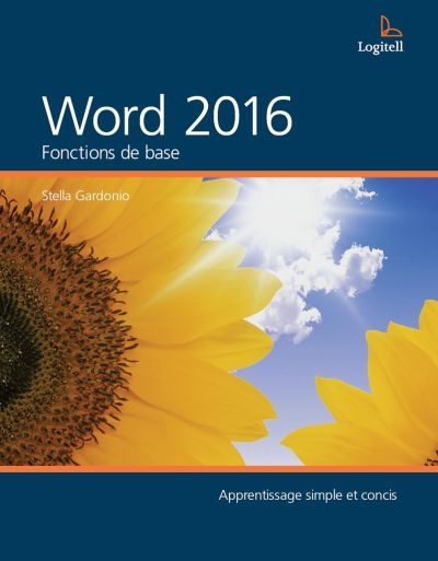 Word 2016 : Fonctions de base avec une introduction à Windows 10 - STELLA GARDONIO