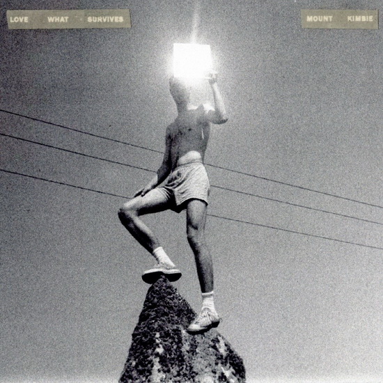 Love What Survives - MOUNT KIMBIE