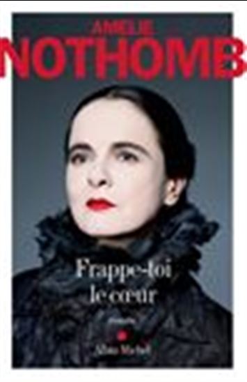 Frappe-toi le coeur - AMÉLIE NOTHOMB