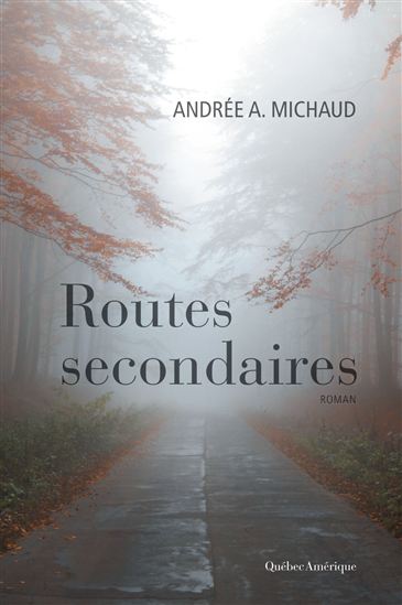 Routes secondaires - ANDRÉE A MICHAUD