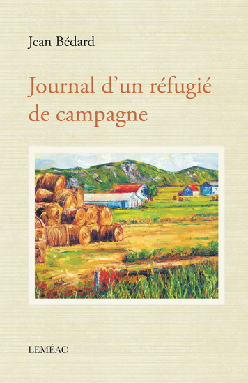 Journal d&#39;un réfugié de campagne - JEAN BÉDARD