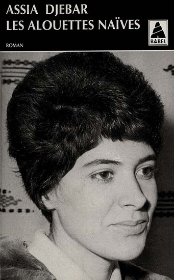 Les Alouettes naïves - ASSIA DJBAR