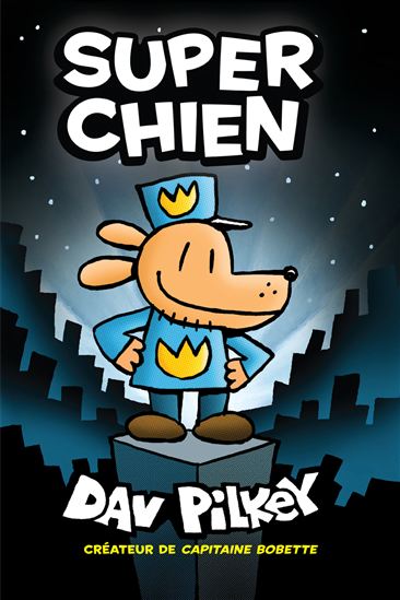 Super Chien - DAV PILKEY