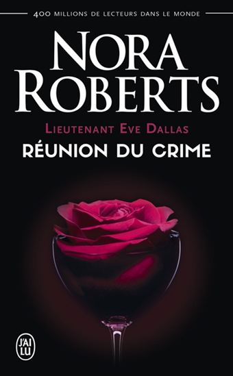 Lieutenant Eve Dallas T.14 Réunion du crime N. éd. - NORA ROBERTS
