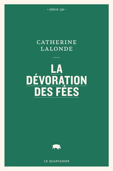 La Dévoration des fées - CATHERINE LALONDE